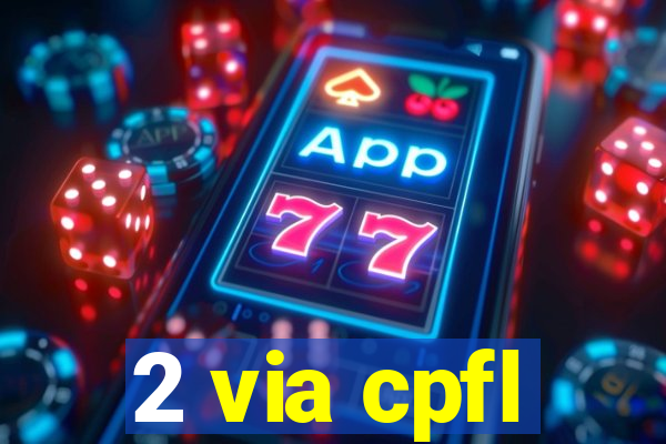 2 via cpfl